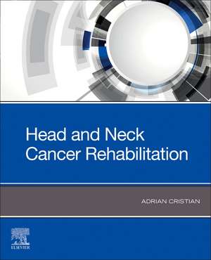 Head and Neck Cancer Rehabilitation de Adrian Cristian