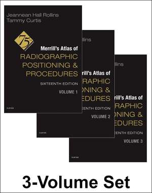 Merrill's Atlas of Radiographic Positioning and Procedures - 3-Volume Set de Jeannean Hall Rollins