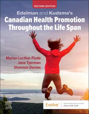 Edelman and Kudzma's Canadian Health Promotion Throughout the Life Span de Marian Luctkar-Flude