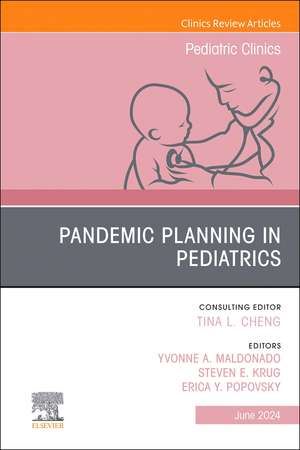 Pandemic Planning in Pediatrics, An Issue of Pediatric Clinics of North America de Steven E. Krug