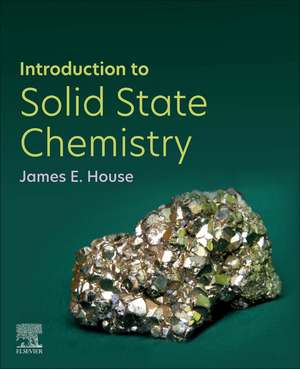 Introduction to Solid State Chemistry de James E. House