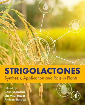 Strigolactones: Synthesis, Application and Role in Plants de Gausiya Bashri