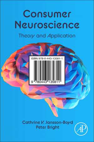 Consumer Neuroscience: Theory and Application de Cathrine Jansson-Boyd