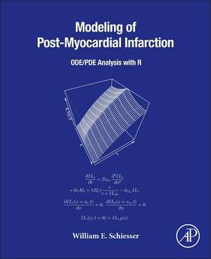 Modeling of Post-Myocardial Infarction: ODE/PDE Analysis with R de William E. Schiesser