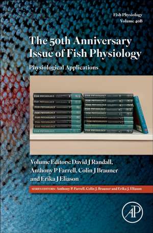 The 50th Anniversary Issue of Fish Physiology: Physiological Applications de Colin Brauner