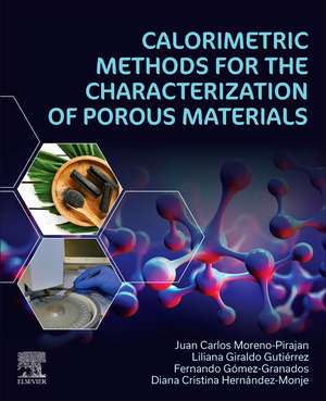 Calorimetric Methods for the Characterization of Porous Materials de Juan Carlos Moreno-Piraján