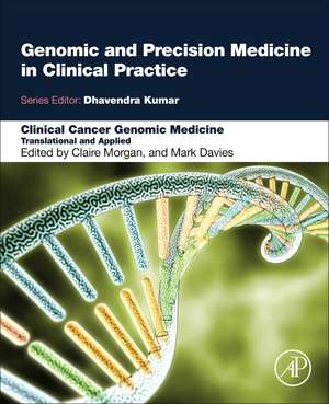 Clinical Cancer Genomic Medicine: Translational and Applied de Claire Morgan