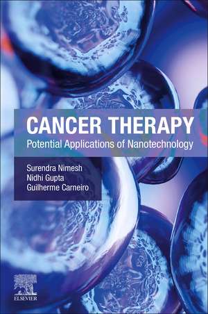 Cancer Therapy: Potential Applications of Nanotechnology de Surendra Nimesh