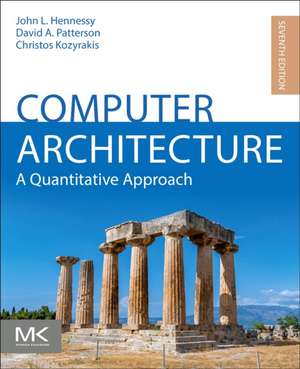 Computer Architecture: A Quantitative Approach de John L. Hennessy