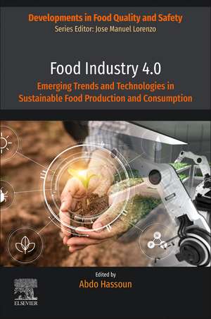 Food Industry 4.0: Emerging Trends and Technologies in Sustainable Food Production and Consumption de Abdo Hassoun