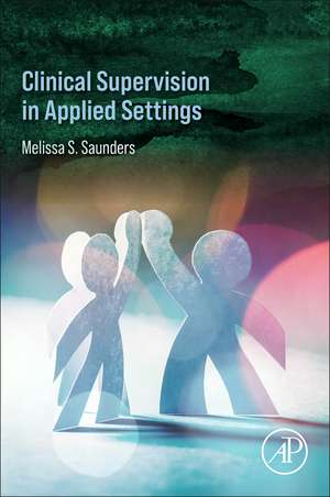 Clinical Supervision in Home-Based ABA Services de Melissa S Saunders