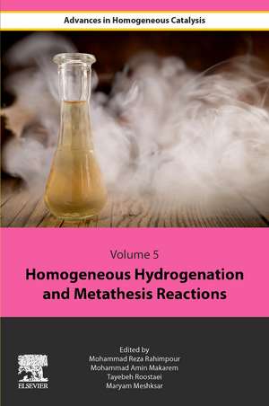 Homogeneous Hydrogenation and Metathesis Reactions de Mohammad Reza Rahimpour