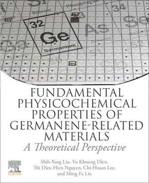 Fundamental Physicochemical Properties of Germanene-related Materials: A Theoretical Perspective de Chi-Hsuan Lee