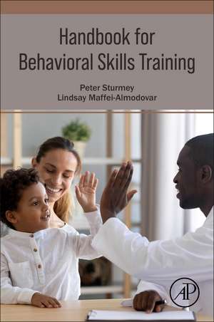 Handbook for Behavioral Skills Training de Peter Sturmey