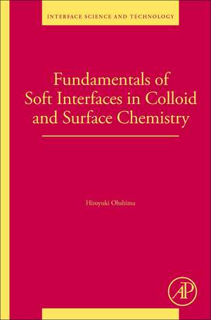 Fundamentals of Soft Interfaces in Colloid and Surface Chemistry de Hiroyuki Ohshima