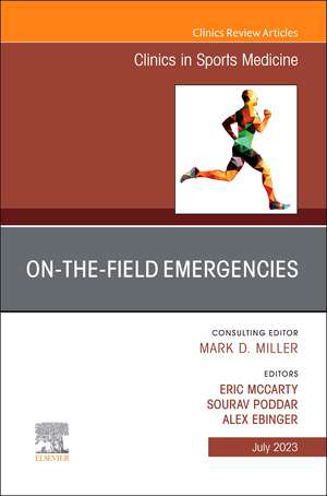 On-the-Field Emergencies, An Issue of Clinics in Sports Medicine de Eric McCarty