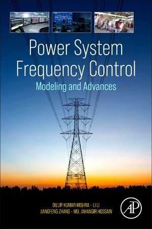 Power System Frequency Control: Modeling and Advances de Dillip Kumar Mishra