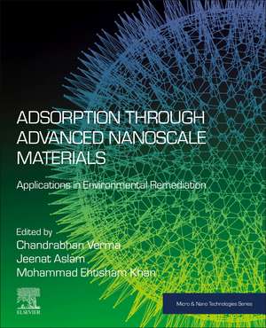 Adsorption through Advanced Nanoscale Materials: Applications in Environmental Remediation de Chandrabhan Verma