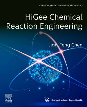 HiGee Chemical Reaction Engineering de Jian-Feng Chen