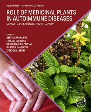 Role of Medicinal Plants in Autoimmune Diseases: Concepts, Perspectives, and Utilization de Reetika Mahajan