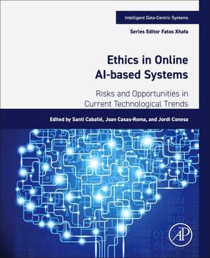 Ethics in Online AI-Based Systems: Risks and Opportunities in Current Technological Trends de Santi Caballé