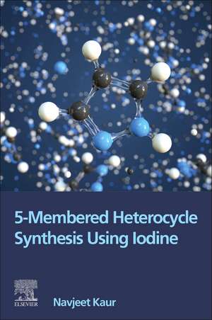 5-Membered Heterocycle Synthesis Using Iodine de Navjeet Kaur