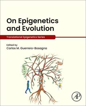 On Epigenetics and Evolution de Carlos M. Guerrero-Bosagna