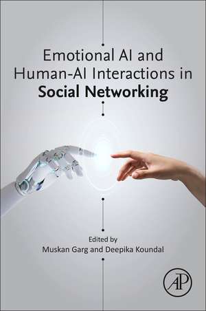 Emotional AI and Human-AI Interactions in Social Networking de Muskan Garg