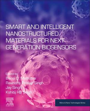 Smart and Intelligent Nanostructured Materials for Next-Generation Biosensors de Bansi D. Malhotra