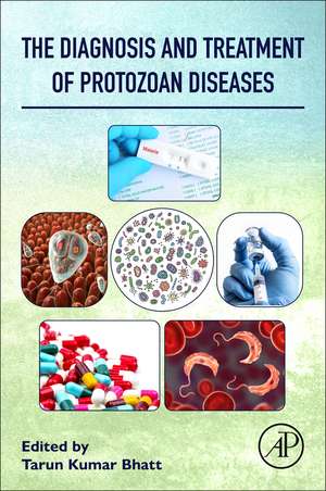 The Diagnosis and Treatment of Protozoan Diseases de Tarun Kumar Bhatt