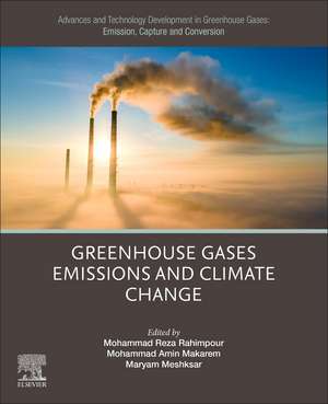 Advances and Technology Development in Greenhouse Gases: Emission, Capture and Conversion: Greenhouse Gases Emissions and Climate Change de Mohammad Reza Rahimpour