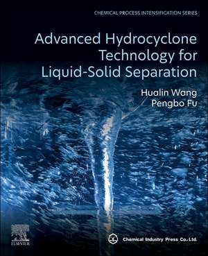 Advanced Hydrocyclone Technology for Liquid-Solid Separation de Hualin Wang
