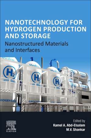 Nanotechnology for Hydrogen Production and Storage: Nanostructured Materials and Interfaces de Kamel A. Abd-Elsalam