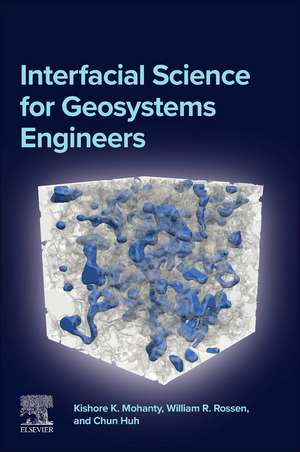 Interfacial Science for Geosystems Engineers de Kishore K. Mohanty