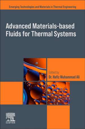 Advanced Materials-Based Fluids for Thermal Systems de Hafiz Muhammad Ali