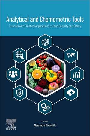 Analytical and Chemometric Tools: Tutorials with Practical Applications to Food Security and Safety de Alessandra Biancolillo