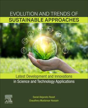 Evolution and Trends of Sustainable Approaches: Latest Development and Innovations in Science and Technology Applications de Daniel Alejandro Rossit