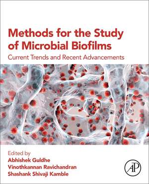 Methods for the Study of Microbial Biofilms: Current Trends and Recent Advancements de Abhishek Guldhe