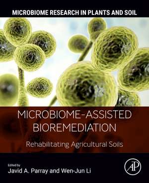 Microbiome-Assisted Bioremediation: Rehabilitating Agricultural Soils de Javid A. Parray