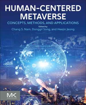 Human-Centered Metaverse: Concepts, Methods, and Applications de Chang S. Nam