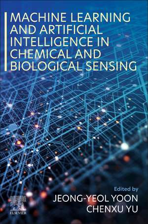 Machine Learning and Artificial Intelligence in Chemical and Biological Sensing de Jeong-Yeol Yoon