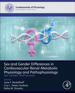 Sex and Gender Differences in Cardiovascular-Renal-Metabolic Physiology and Pathophysiology: Sex, Gender and Function de Jane Reckelhoff