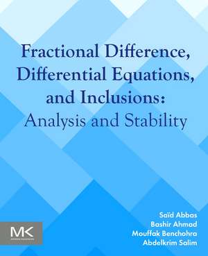 Fractional Difference, Differential Equations, and Inclusions: Analysis and Stability de Saïd Abbas