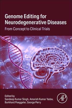 Genome Editing for Neurodegenerative Diseases: From Concept to Clinical Trials de Sandeep Kumar Singh