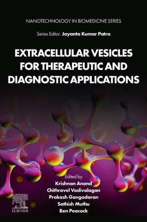 Extracellular Vesicles for Therapeutic and Diagnostic Applications de Anand Krishnan