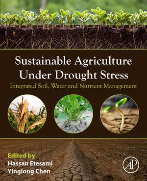 Sustainable Agriculture under Drought Stress: Integrated Soil, Water and Nutrient Management de Hassan Etesami