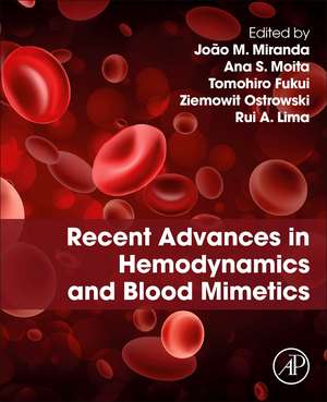 Recent Advances in Hemodynamics and Blood Mimetics de João Mário Rodrigues Miranda