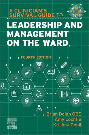 A Clinician's Survival Guide to Leadership and Management on the Ward de Brian Dolan