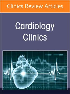 Update in Structural Heart Interventions, An Issue of Cardiology Clinics de Antonio H. Frangieh