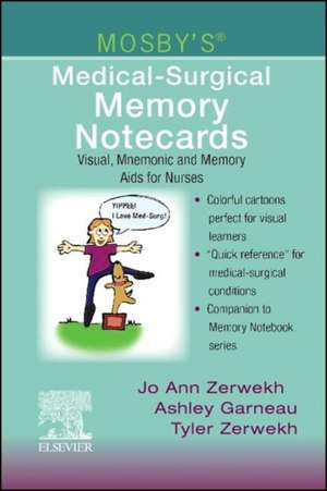 Mosby's Medical-Surgical Memory Notecards: Visual, Mnemonic and Memory Aids for Nurses de JoAnn Zerwekh